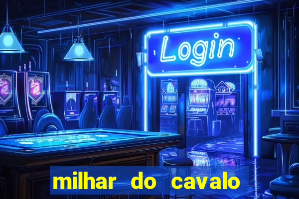 milhar do cavalo que mais sai